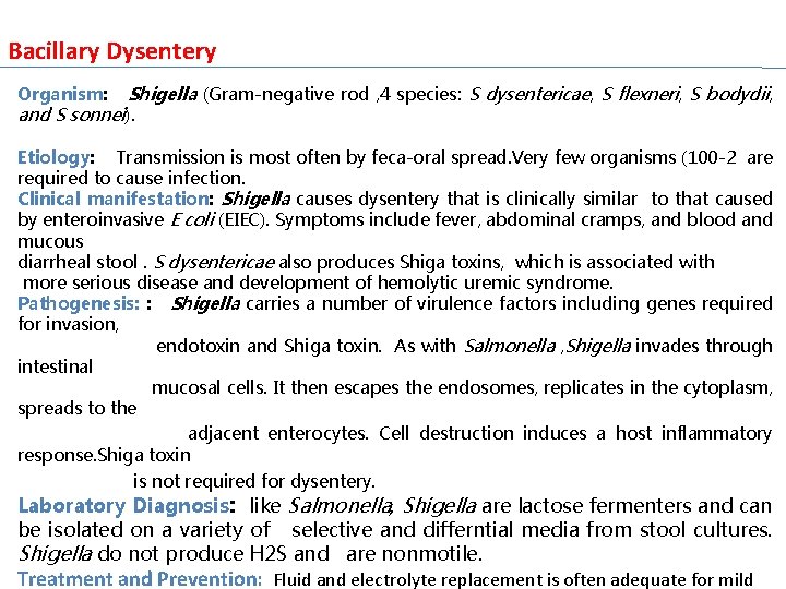 Bacillary Dysentery Organism: Shigella (Gram-negative rod , 4 species: S dysentericae, S flexneri, S