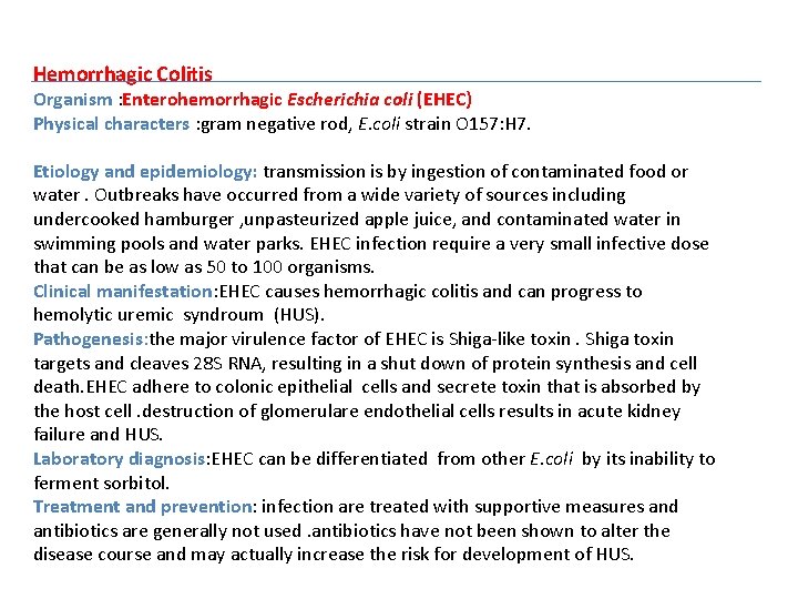 Hemorrhagic Colitis Organism : Enterohemorrhagic Escherichia coli (EHEC) Physical characters : gram negative rod,