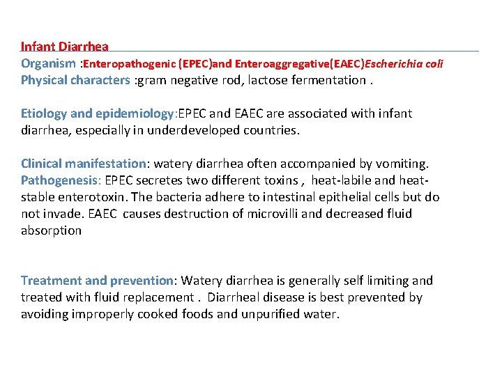 Infant Diarrhea Organism : Enteropathogenic (EPEC)and Enteroaggregative(EAEC)Escherichia coli Physical characters : gram negative rod,