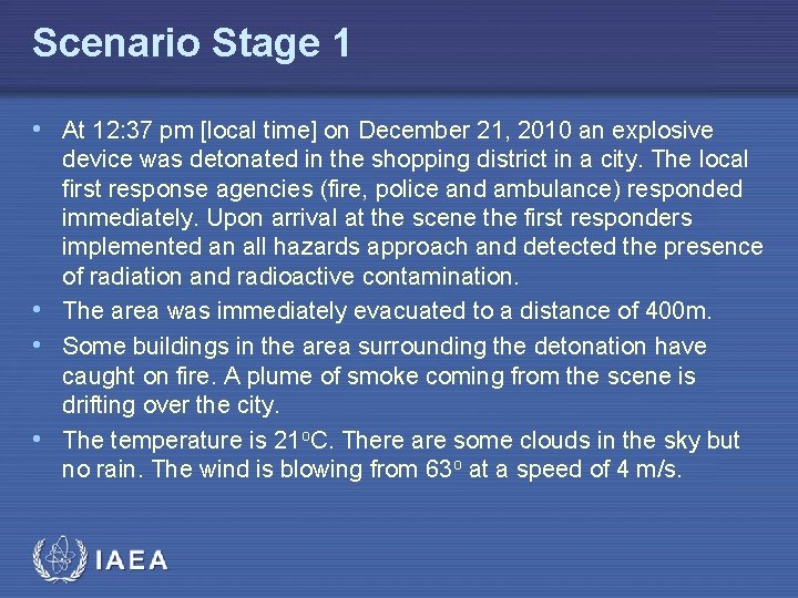 Scenario Stage 1 • At 12: 37 pm [local time] on December 21, 2010