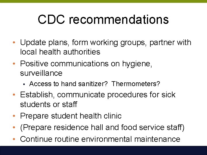 CDC recommendations • Update plans, form working groups, partner with local health authorities •