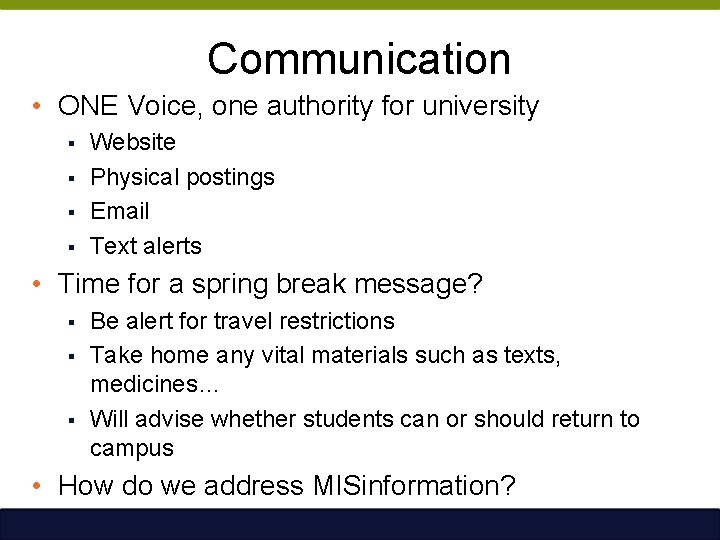 Communication • ONE Voice, one authority for university § § Website Physical postings Email