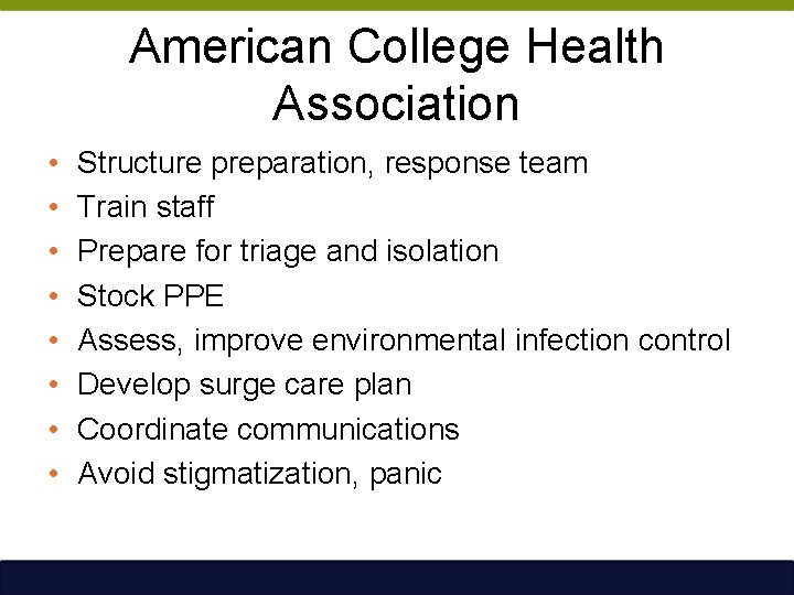 American College Health Association • • Structure preparation, response team Train staff Prepare for