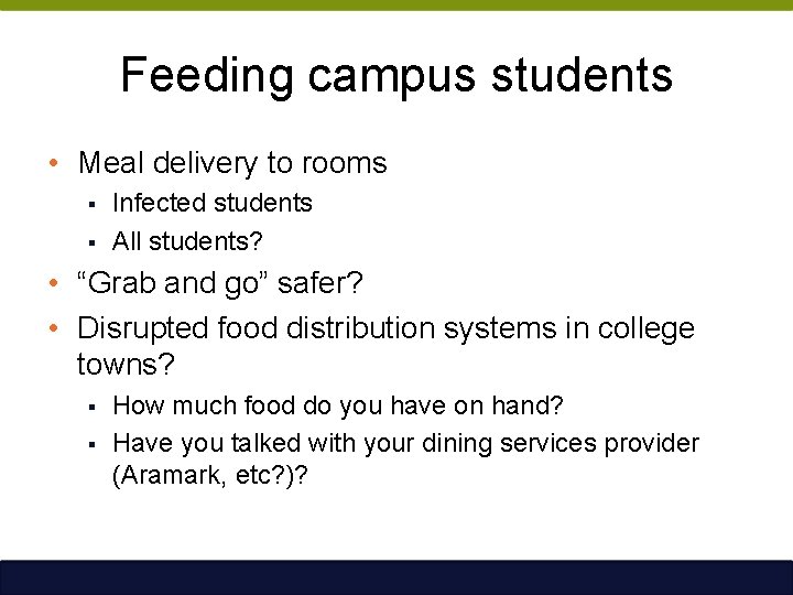 Feeding campus students • Meal delivery to rooms § § Infected students All students?