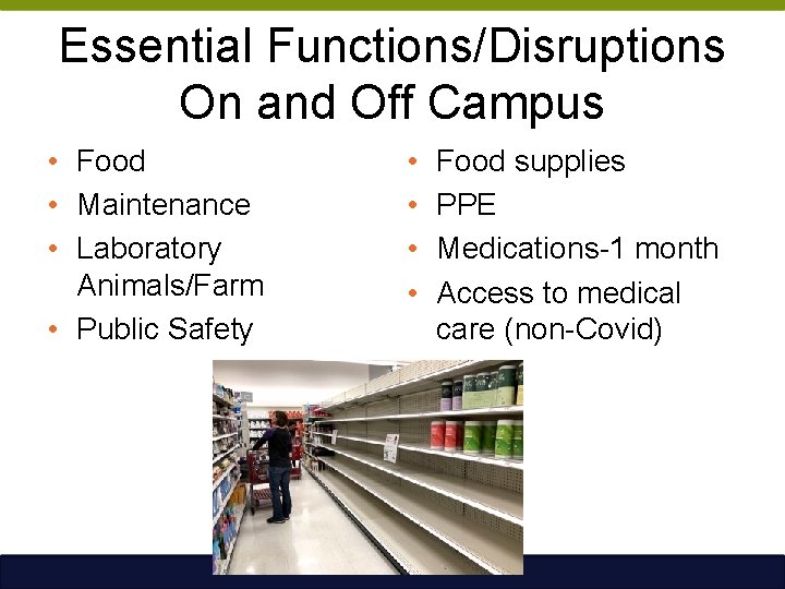 Essential Functions/Disruptions On and Off Campus • Food • Maintenance • Laboratory Animals/Farm •
