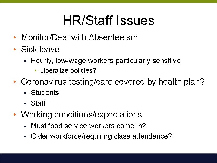 HR/Staff Issues • Monitor/Deal with Absenteeism • Sick leave § Hourly, low-wage workers particularly