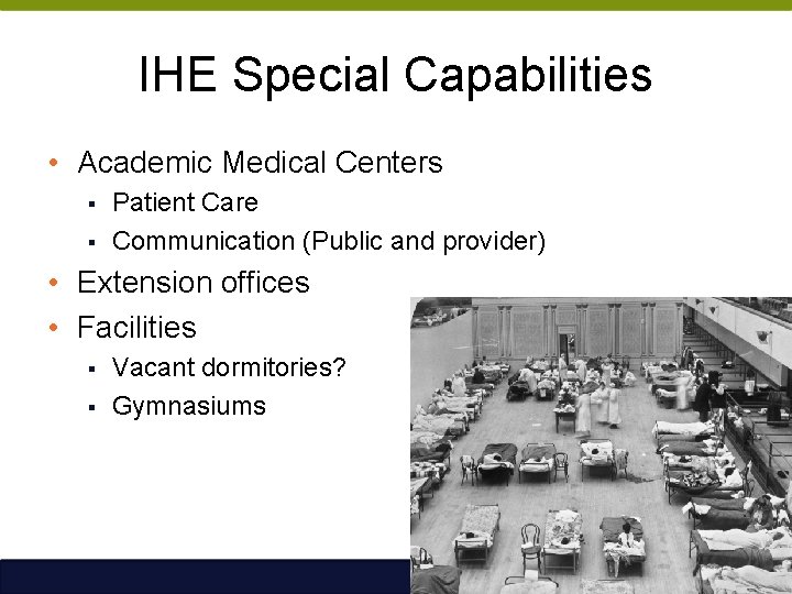 IHE Special Capabilities • Academic Medical Centers § § Patient Care Communication (Public and