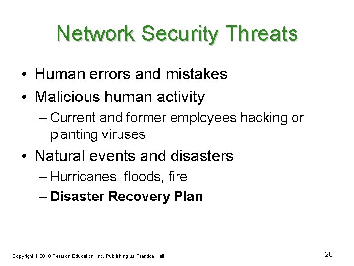 Network Security Threats • Human errors and mistakes • Malicious human activity – Current
