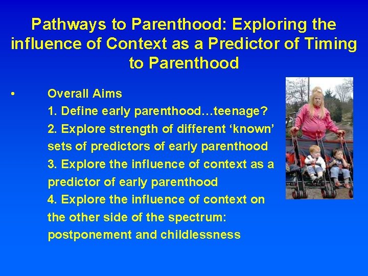 Pathways to Parenthood: Exploring the influence of Context as a Predictor of Timing to