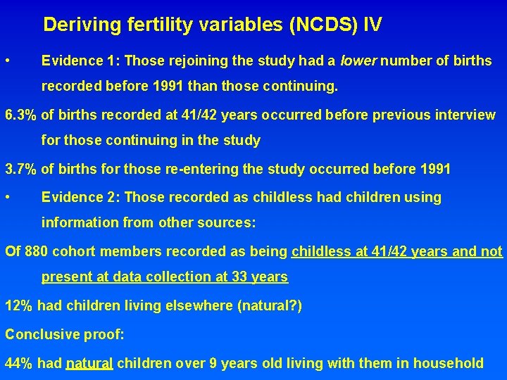 Deriving fertility variables (NCDS) IV • Evidence 1: Those rejoining the study had a