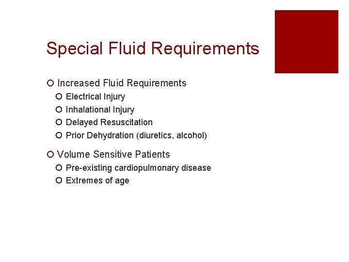 Special Fluid Requirements ¡ Increased Fluid Requirements ¡ ¡ Electrical Injury Inhalational Injury Delayed