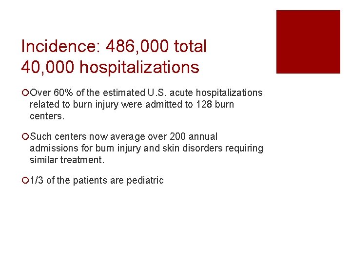 Incidence: 486, 000 total 40, 000 hospitalizations ¡Over 60% of the estimated U. S.
