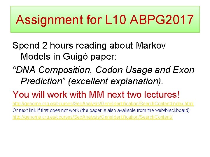 Assignment for L 10 ABPG 2017 Spend 2 hours reading about Markov Models in