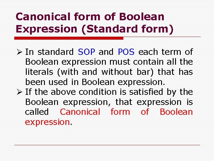 Canonical form of Boolean Expression (Standard form) Ø In standard SOP and POS each