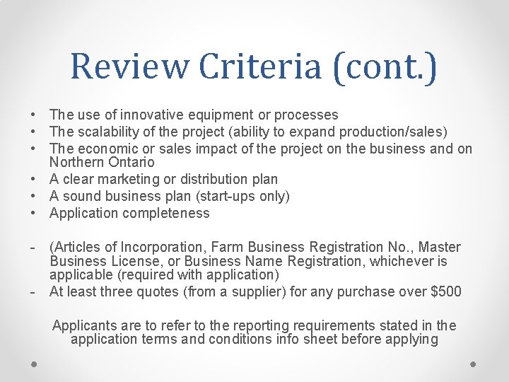 Review Criteria (cont. ) • The use of innovative equipment or processes • The