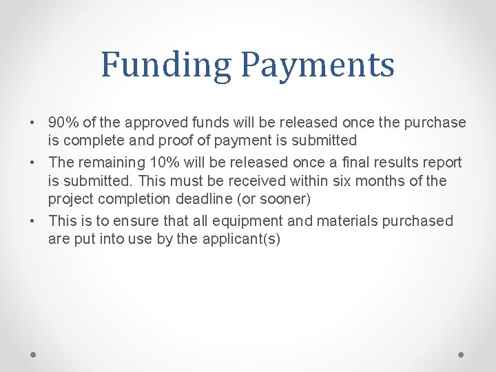 Funding Payments • 90% of the approved funds will be released once the purchase