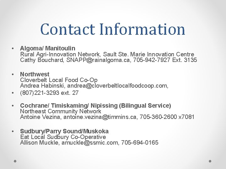 Contact Information • Algoma/ Manitoulin Rural Agri-Innovation Network, Sault Ste. Marie Innovation Centre Cathy