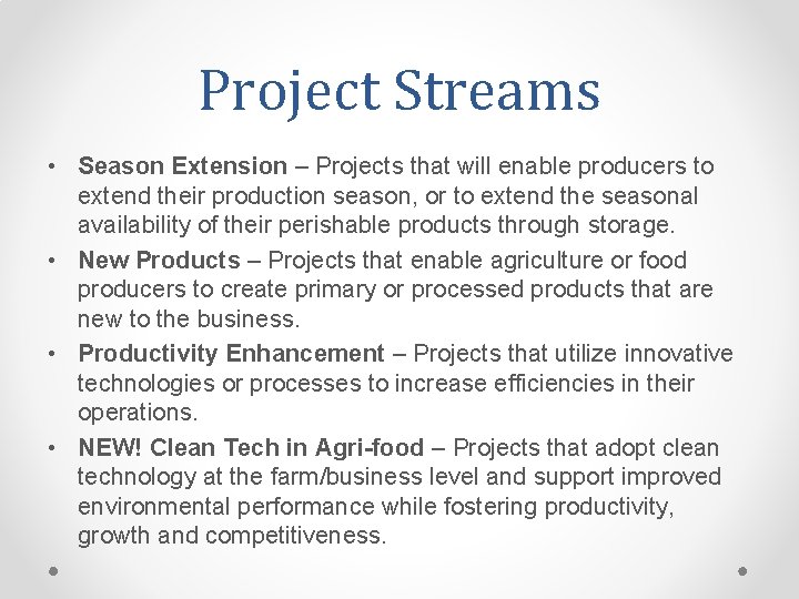Project Streams • Season Extension – Projects that will enable producers to extend their