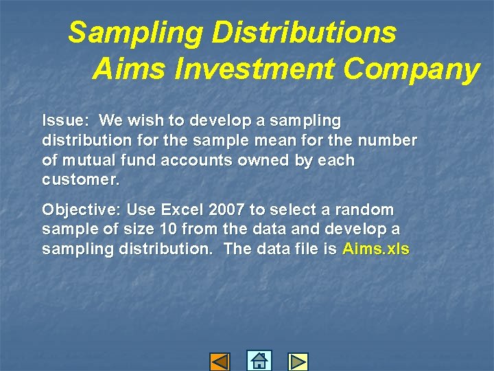 Sampling Distributions Aims Investment Company Issue: We wish to develop a sampling distribution for