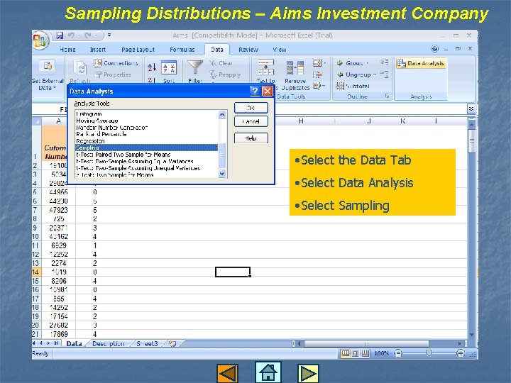 Sampling Distributions – Aims Investment Company • Select the Data Tab • Select Data