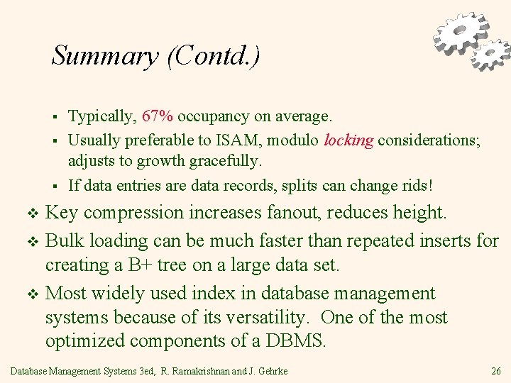 Summary (Contd. ) § § § Typically, 67% occupancy on average. Usually preferable to