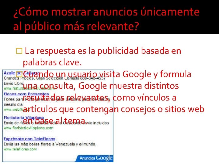 ¿Cómo mostrar anuncios únicamente al público más relevante? � La respuesta es la publicidad