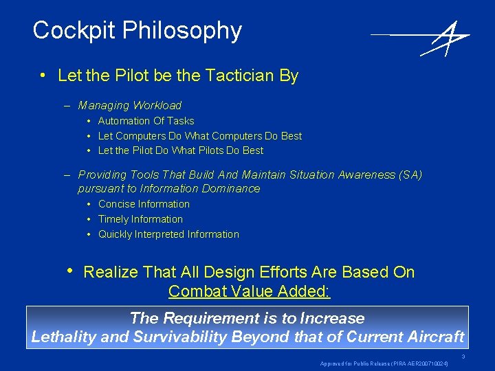 Cockpit Philosophy • Let the Pilot be the Tactician By – Managing Workload •