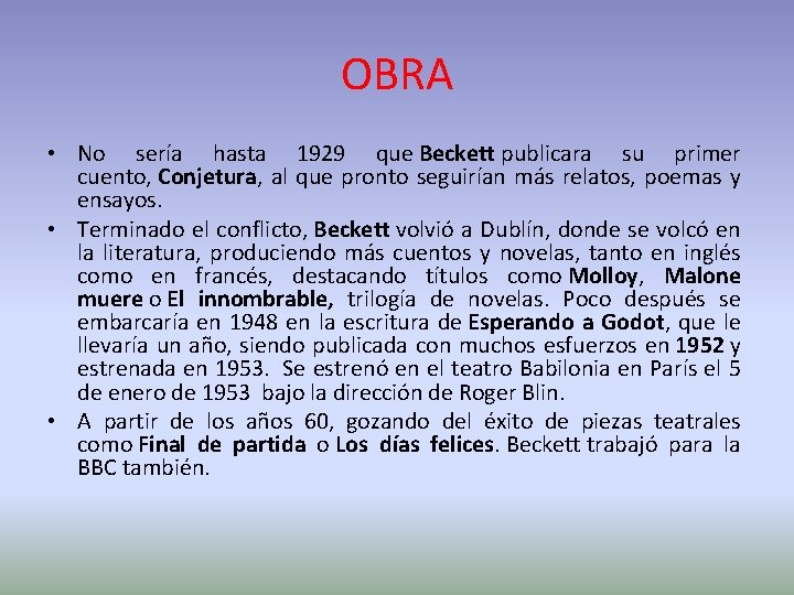 OBRA • No sería hasta 1929 que Beckett publicara su primer cuento, Conjetura, al