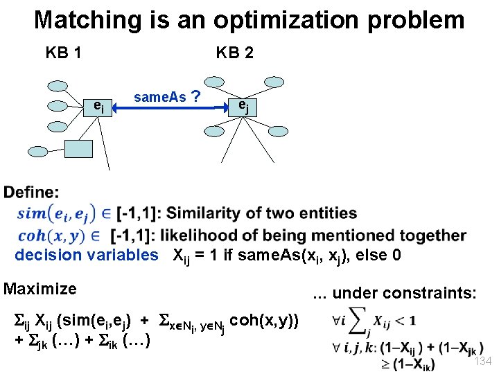 Matching is an optimization problem KB 1 KB 2 ei same. As ? ej