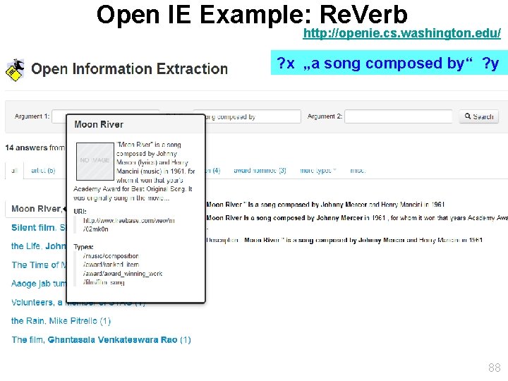 Open IE Example: Re. Verb http: //openie. cs. washington. edu/ ? x „a song