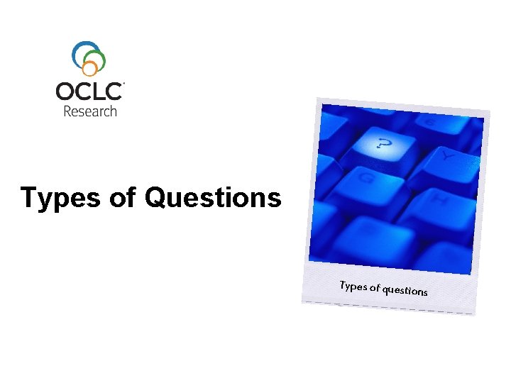 Types of Questions Types of questi o ns 