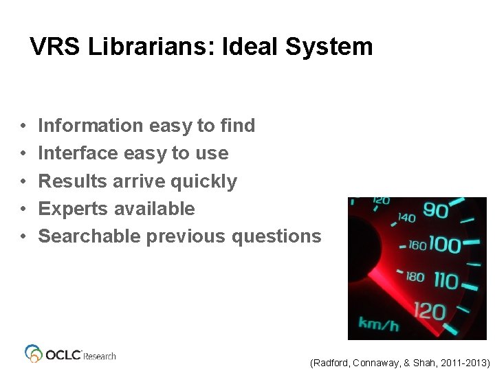 VRS Librarians: Ideal System • • • Information easy to find Interface easy to