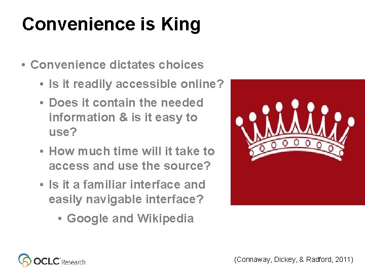 Convenience is King • Convenience dictates choices • Is it readily accessible online? •