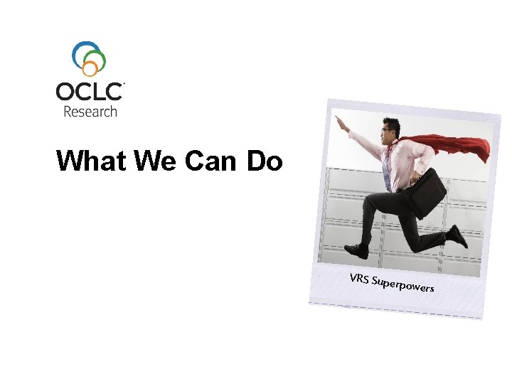 What We Can Do VRS Supe rp owers 