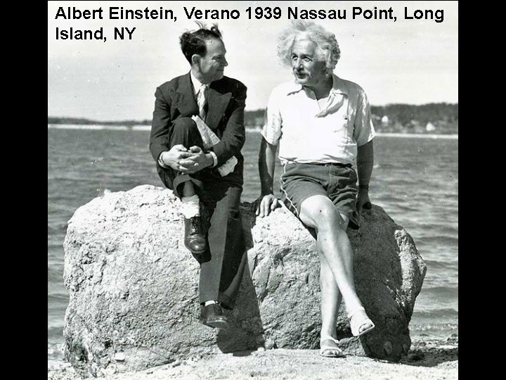 Albert Einstein, Verano 1939 Nassau Point, Long Island, NY 