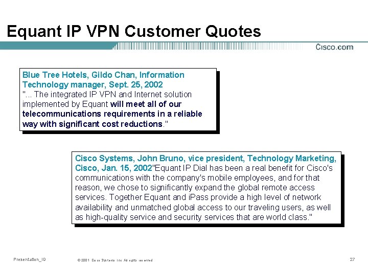 Equant IP VPN Customer Quotes Blue Tree Hotels, Gildo Chan, Information Technology manager, Sept.