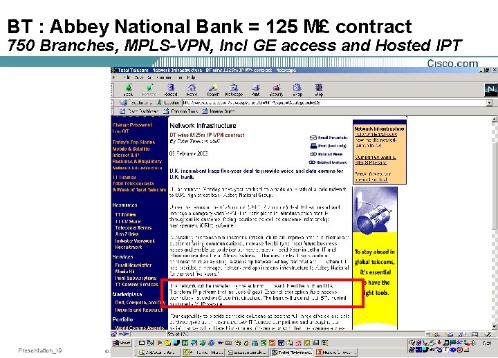 BT : Abbey National Bank = 125 M£ contract 750 Branches, MPLS-VPN, Incl GE