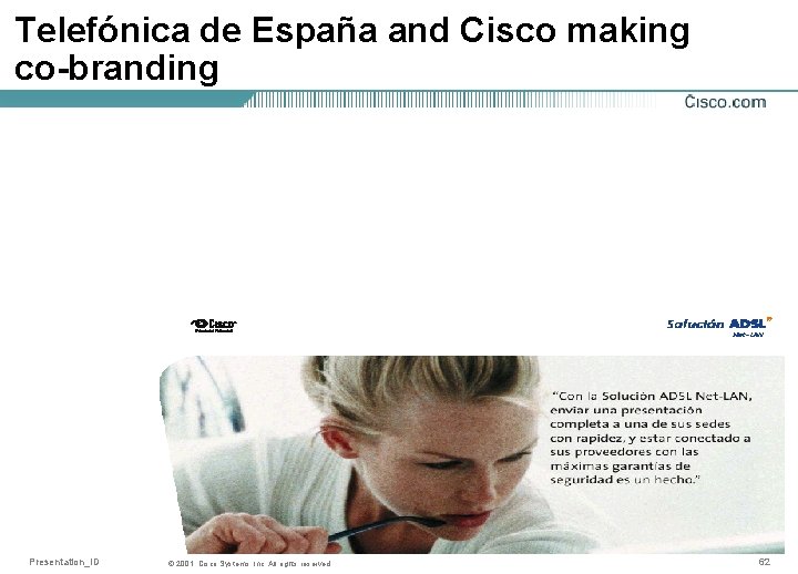 Telefónica de España and Cisco making co-branding Presentation_ID © 2001, Cisco Systems, Inc. All
