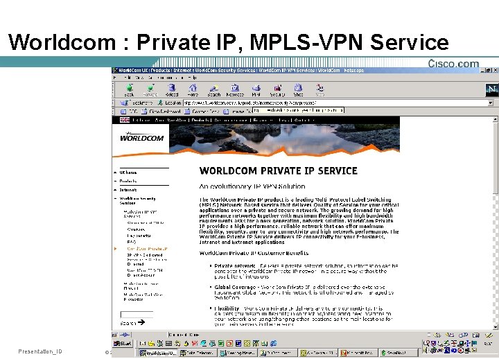 Worldcom : Private IP, MPLS-VPN Service Presentation_ID © 2001, Cisco Systems, Inc. All rights