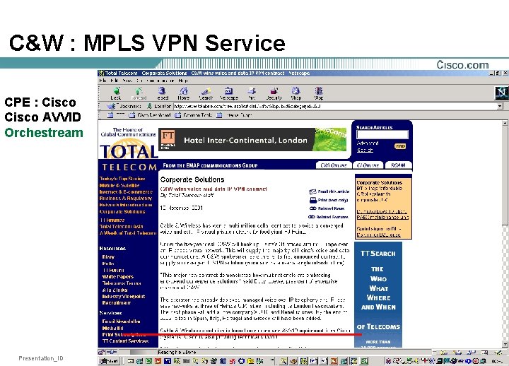 C&W : MPLS VPN Service CPE : Cisco AVVID Orchestream Presentation_ID © 2001, Cisco