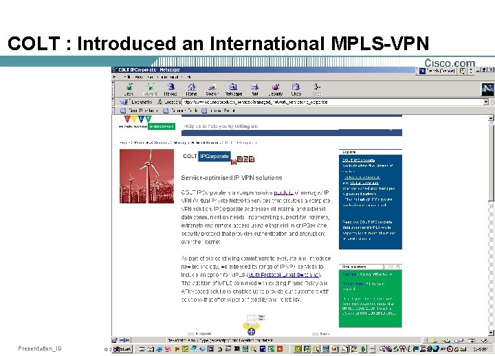 COLT : Introduced an International MPLS-VPN Presentation_ID © 2001, Cisco Systems, Inc. All rights