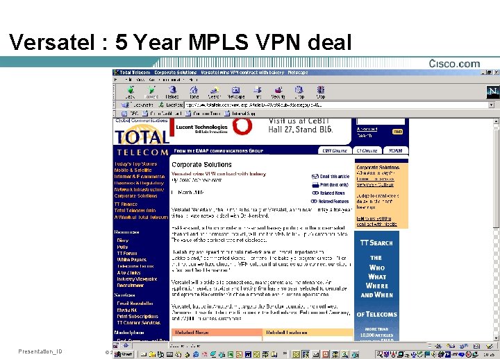 Versatel : 5 Year MPLS VPN deal Presentation_ID © 2001, Cisco Systems, Inc. All