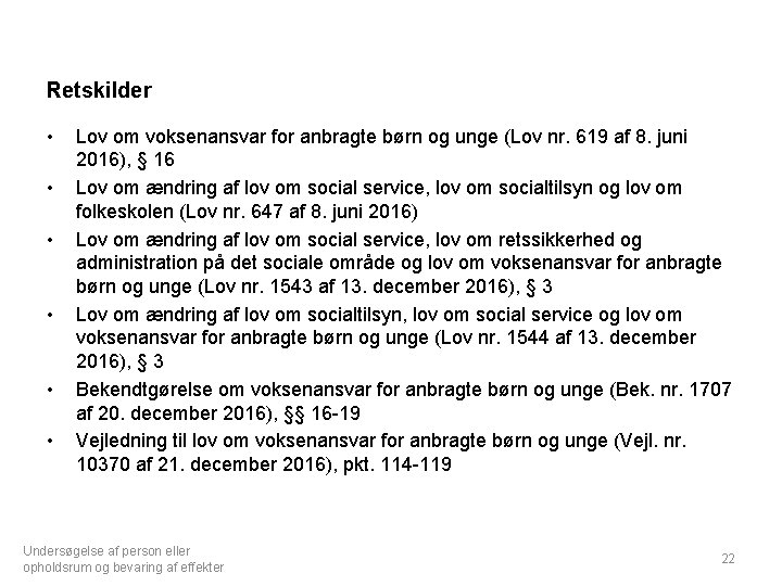 Retskilder • • • Lov om voksenansvar for anbragte børn og unge (Lov nr.