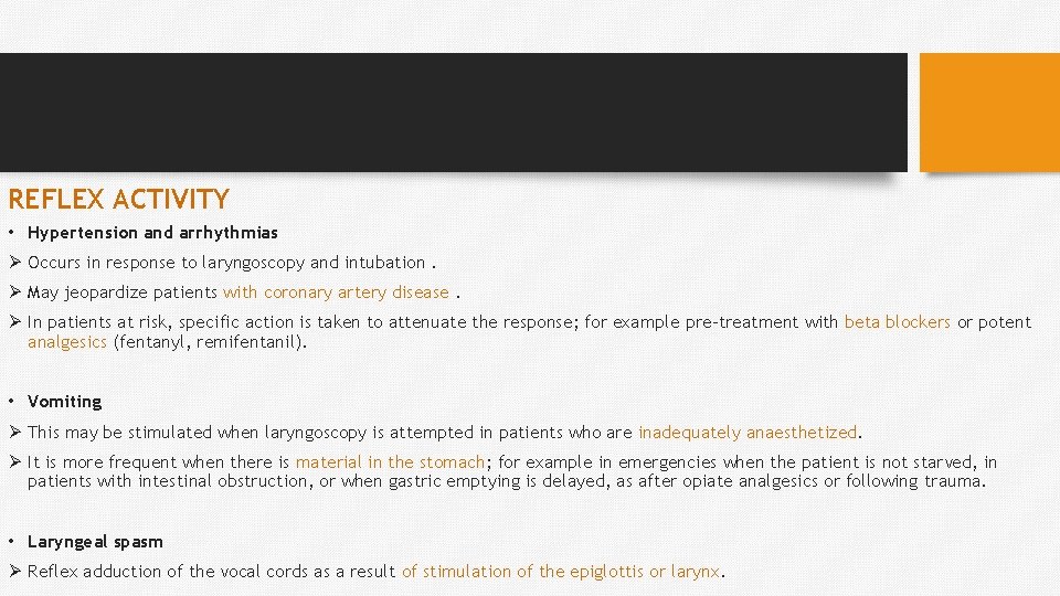 REFLEX ACTIVITY • Hypertension and arrhythmias Ø Occurs in response to laryngoscopy and intubation.