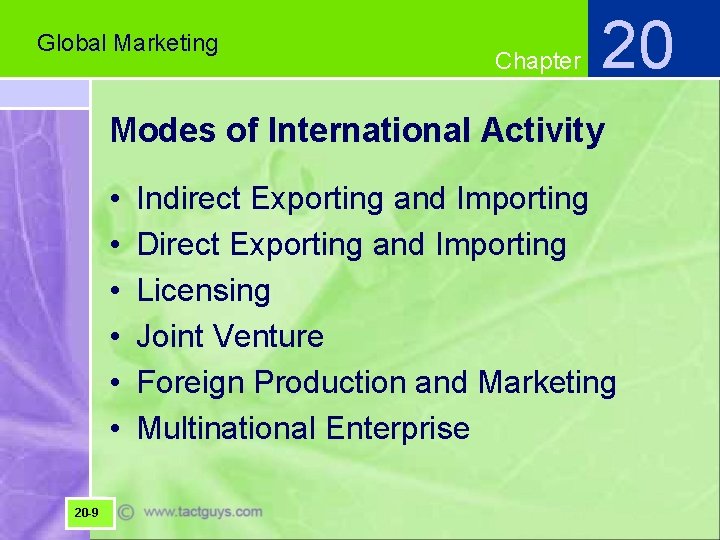 Global Marketing Chapter 20 Modes of International Activity • • • 20 -9 Indirect
