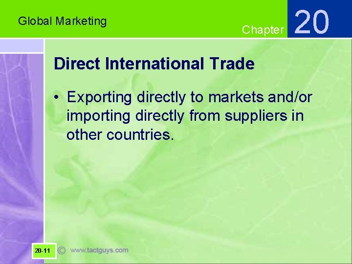 Global Marketing Chapter 20 Direct International Trade • Exporting directly to markets and/or importing
