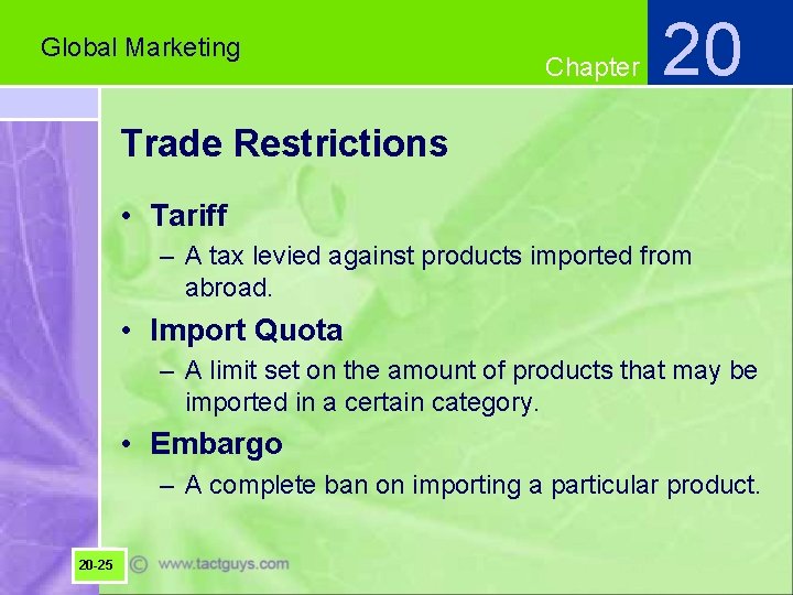 Global Marketing Chapter 20 Trade Restrictions • Tariff – A tax levied against products