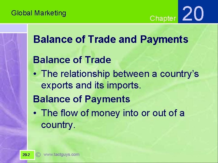 Global Marketing Chapter 20 Balance of Trade and Payments Balance of Trade • The