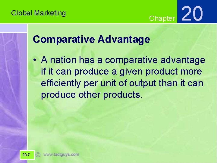 Global Marketing Chapter 20 Comparative Advantage • A nation has a comparative advantage if