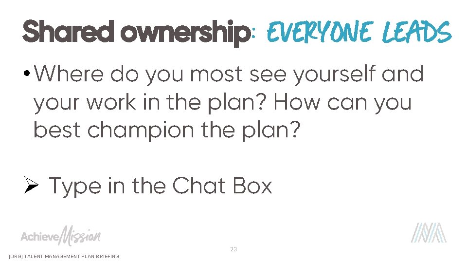 Shared ownership: EVERYONE LEADS • Where do you most see yourself and your work